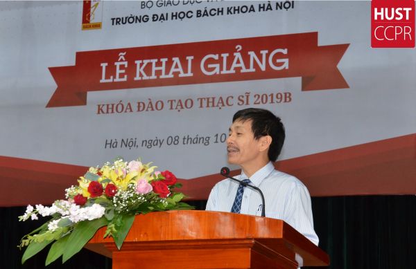 Khai giảng Khóa đào tạo Thạc sĩ 2019B: “Đại học Bách Khoa Hà Nội đang chú trọng vào mảng Đào tạo Sau đại học”