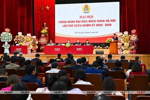 Đại hội Công đoàn ĐHBK Hà Nội: Đổi mới để dẫn dắt, đoàn kết để bứt phá