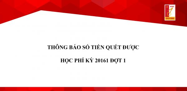 Thông báo số tiền quét được học phí kỳ 20161 đợt 1