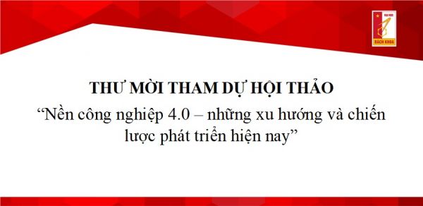 Thư mời tham dự hội thảo “Nền công nghiệp 4.0 – những xu hướng và chiến lược phát triển hiện nay”