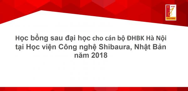 Học bổng sau đại học cho cán bộ ĐHBK Hà Nội tại Học viện Công nghệ Shibaura, Nhật Bản năm 2018