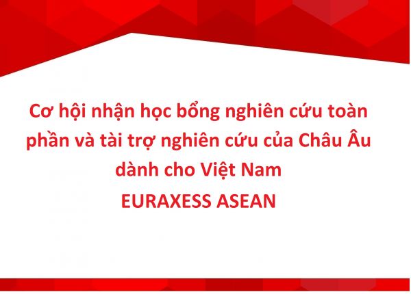 Cơ hội nhận học bổng nghiên cứu toàn phần và tài trợ nghiên cứu của Châu Âu dành cho Việt Nam EURAXESS ASEAN