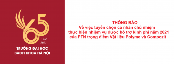 Thông báo về việc tuyển chọn cá nhân chủ nhiệm thực hiện nhiệm vụ được hỗ trợ kinh phí năm 2021 của PTN trọng điểm Vật liệu Polyme và Compozit