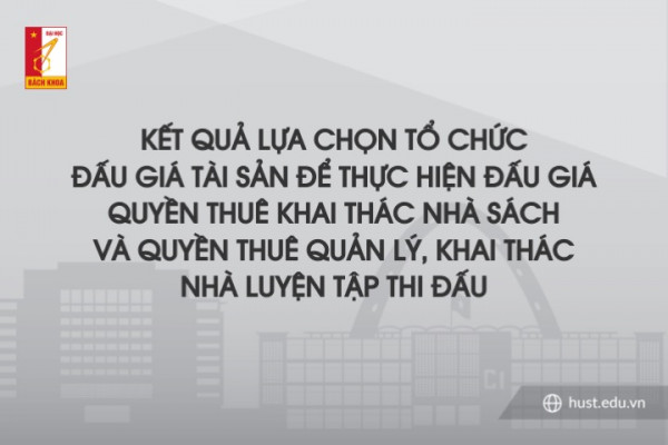 Thông báo Kết quả lựa chọn tổ chức đấu giá tài sản để thực hiện đấu giá quyền thuê khai thác Nhà sách và quyền thuê quản lý, khai thác Nhà Luyện tập thi đấu