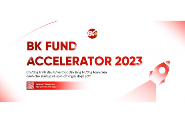 BK FUND ACCELERATOR 2023 - CHƯƠNG TRÌNH ĐẦU TƯ VÀ THÚC ĐẨY TĂNG TRƯỞNG KHỞI NGHIỆP