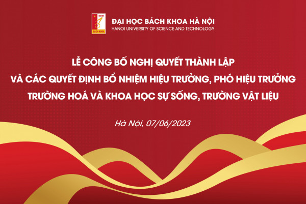 Lễ công bố Nghị quyết thành lập và các QĐ bổ nhiệm BGH Trường Hóa & KH sự sống, Trường Vật liệu