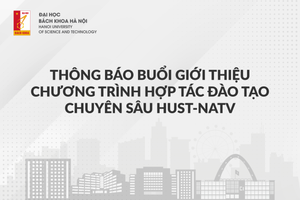 Thông Báo Buổi Giới Thiệu Chương Trình Hợp tác Đào tạo Chuyên sâu HUST-NATV