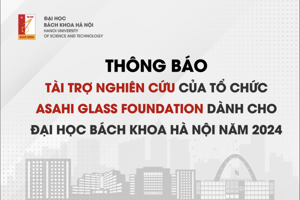 TÀI TRỢ NGHIÊN CỨU CỦA TỔ CHỨC ASAHI GLASS FOUNDATION DÀNH CHO ĐẠI HỌC BÁCH KHOA HÀ NỘI NĂM 2024