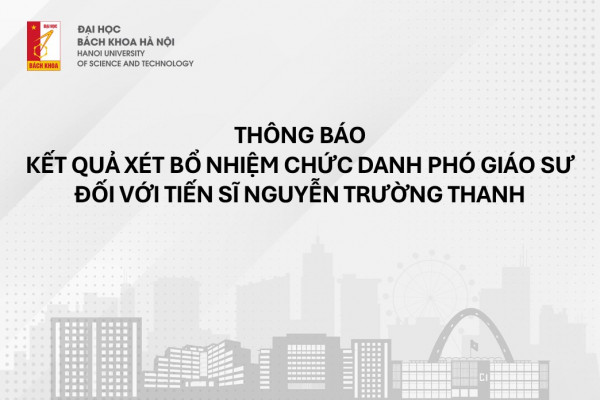 KẾT QUẢ XÉT BỔ NHIỆM CHỨC DANH PHÓ GIÁO SƯ ĐỐI VỚI TIẾN SĨ NGUYỄN TRƯỜNG THANH