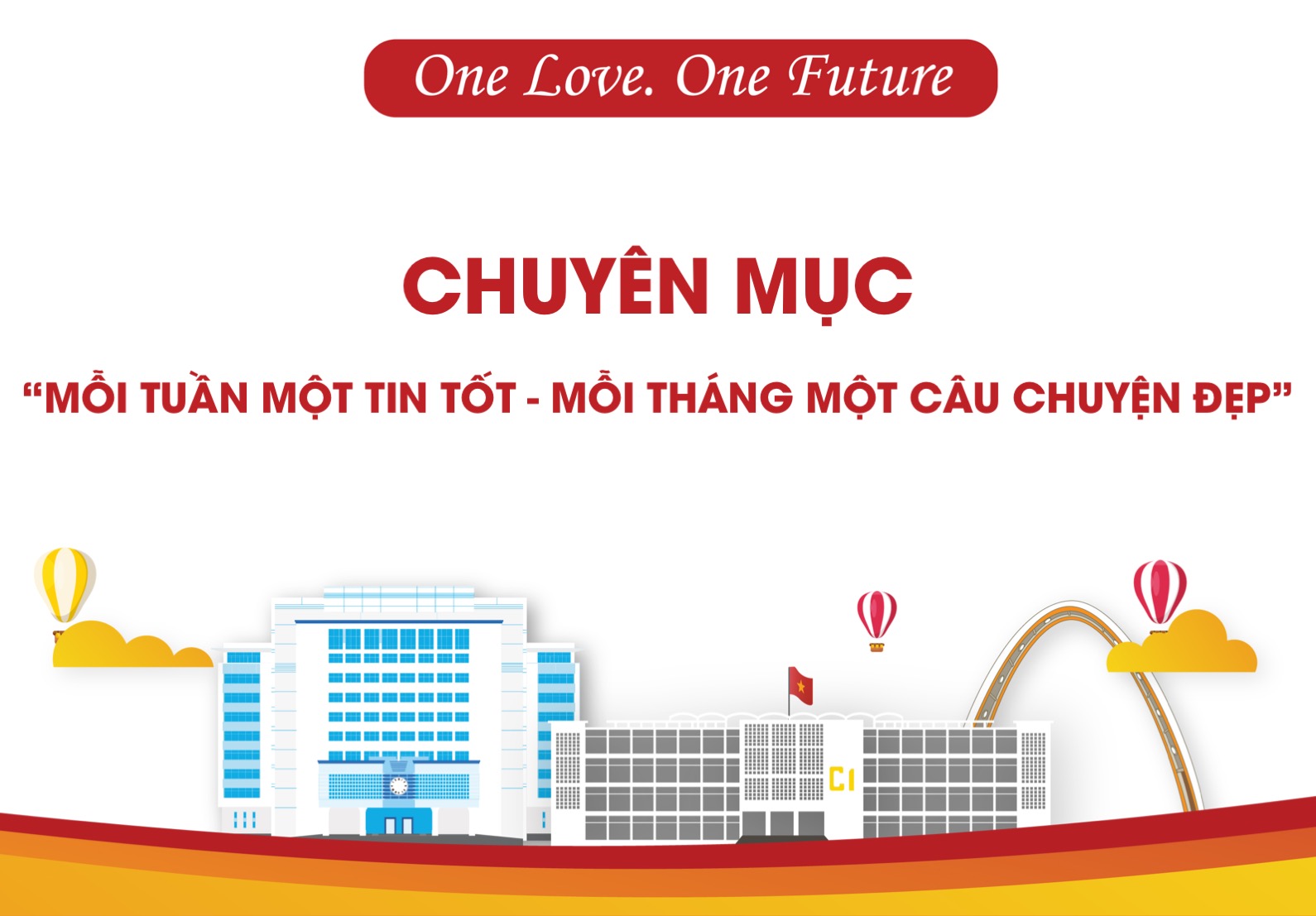 Chuyên mục “Mỗi tuần một tin tốt - Mỗi tháng một câu chuyện đẹp”