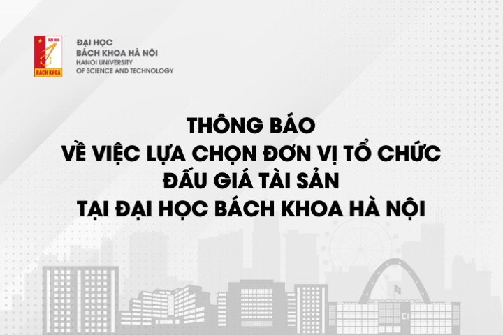 Thông báo lựa chọn đơn vị tổ chức đấu giá tài sản tại Đại học Bách khoa Hà Nội